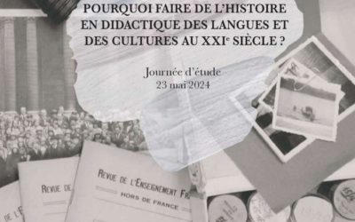 Journée d’étude – Pourquoi faire de l’histoire en didactique des langues et des cultures au XXIe siècle ?